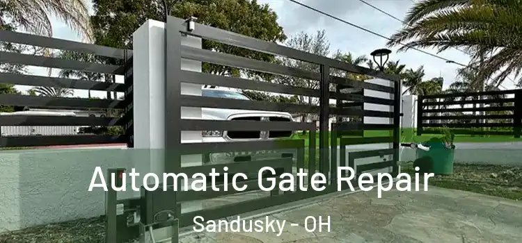 Automatic Gate Repair Sandusky - OH
