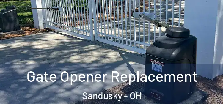 Gate Opener Replacement Sandusky - OH