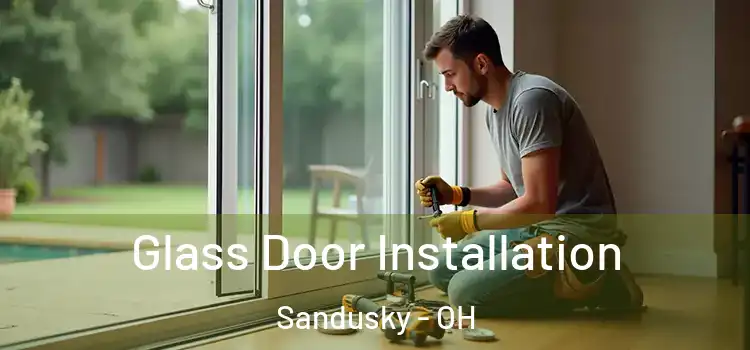 Glass Door Installation Sandusky - OH