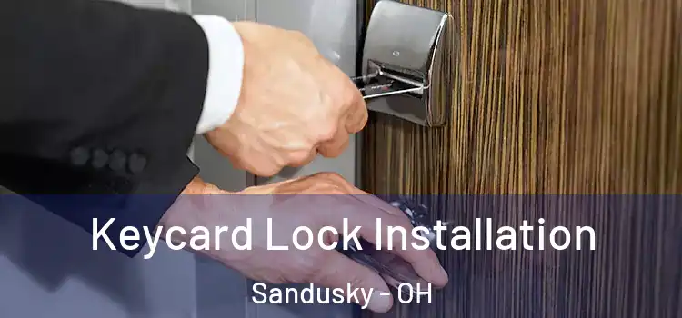 Keycard Lock Installation Sandusky - OH