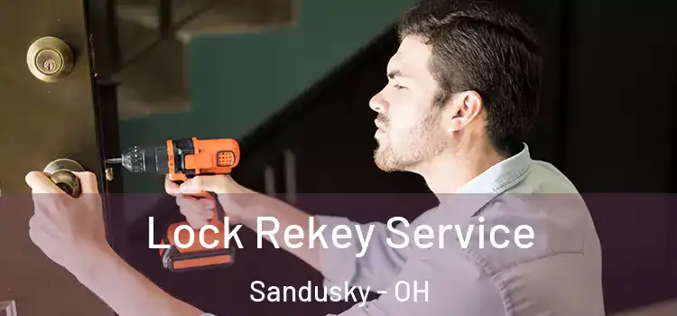 Lock Rekey Service Sandusky - OH