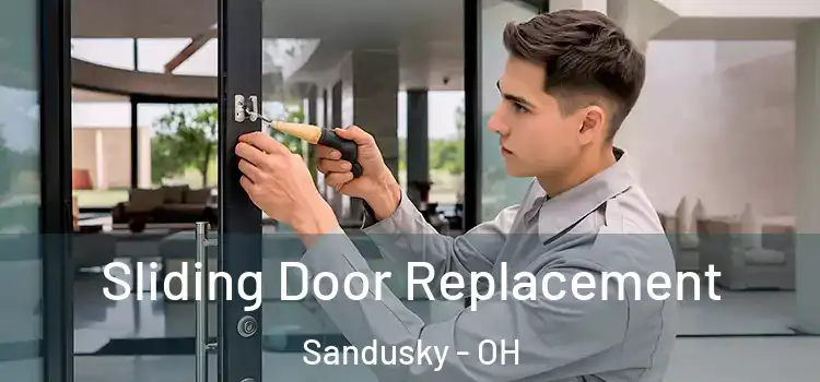 Sliding Door Replacement Sandusky - OH