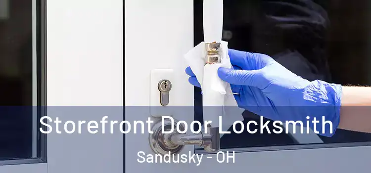 Storefront Door Locksmith Sandusky - OH